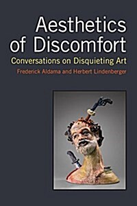 Aesthetics of Discomfort: Conversations on Disquieting Art (Paperback)