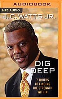 Dig Deep: 7 Truths to Finding the Strength Within (MP3 CD)