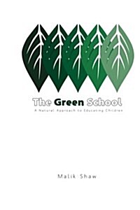 The Green School: A Natural Approach to Educating Children (Paperback)