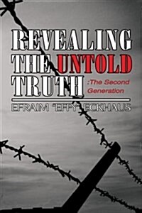 Revealing the Untold Truth: The Second Generation: The Second Generation (Paperback)