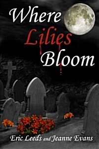 Where Lilies Bloom (Paperback)