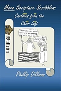 More Scripture Scribbles: Cartoons from the Choir Loft (Paperback)
