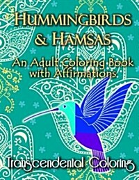 Hummingbirds & Hamsas: An Adult Coloring Book with Affirmations (Paperback)