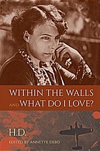Within the Walls and What Do I Love? (Paperback)
