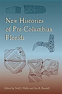 New Histories of Pre-Columbian Florida (Paperback)
