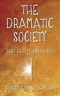 The Dramatic Society: Two Egyptian Plays (Paperback)