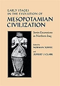 Early Stages in the Evolution of Mesopotamian Civilization: Soviet Excavations in Northern Iraq (Paperback)