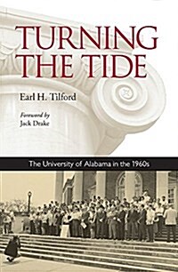 Turning the Tide: The University of Alabama in the 1960s (Paperback)