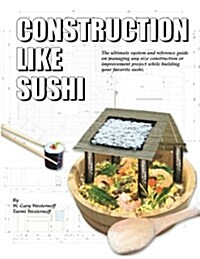 Construction Like Sushi (Paperback)