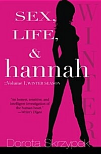 Sex, Life, and Hannah - Volume 1 - Winter Season (Paperback)