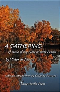 A Gathering: Of Some of My New Mexico Poems (Paperback)