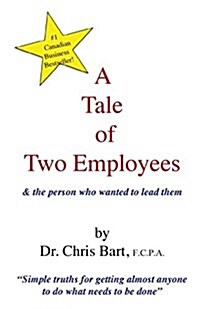 A Tale of Two Employees and the Person Who Wanted to Lead Them (Paperback, 2)