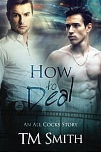 How to Deal: How to Deal an All Cocks Story Book #3 (Paperback)