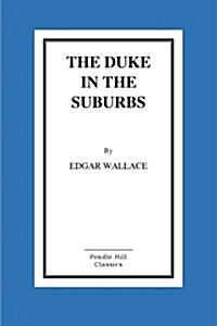 The Duke in the Suburbs (Paperback)