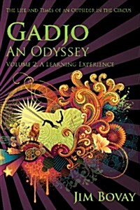 Gadjo, an Odyssey, the Life and Times of an Outsider in the Circus: A Learning Experience (Paperback)