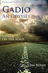 Gadjo, an Odyssey, Volume 3, on the Road: The Life and Times of an Outsider in the Circus (Paperback)