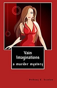 Vain Imaginations: A Murder Mystery (Paperback)