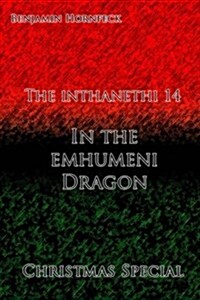 The Inthanethi 14 - In the Emhumeni Dragon Christmas Special (Paperback)