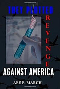 They Plotted Revenge Against America (Paperback)