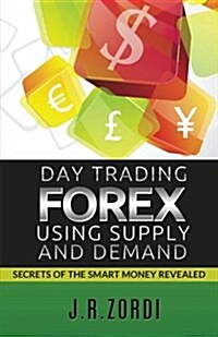 Day Trading Forex Using Supply and Demand (Paperback)