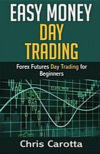 Easy Money Day Trading (Paperback)