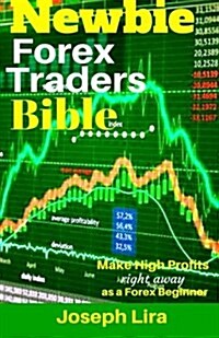 Newbie Forex Traders Bible (Paperback)