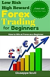 Low Risk High Reward Forex Trading for Beginners (Paperback)