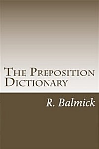 The Preposition Dictionary (Paperback)