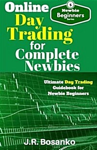 Online Day Trading for Complete Newbies (Paperback)