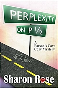Perplexity on P 1/2: A Parsons Cove Cozy Mystery (Paperback)