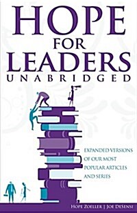 HOPE for Leaders Unabridged: Expanded Versions of Our Most Popular Articles and Series (Paperback)