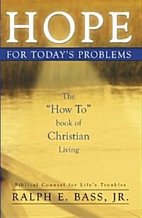 Hope: For Todays Problems: The How to Book of Christian Living (Paperback)