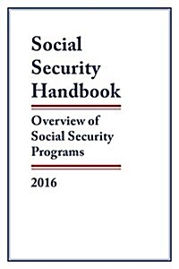 Social Security Handbook: Overview of Social Security Programs (Paperback, 2016)