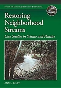 Restoring Neighborhood Streams: Planning, Design, and Construction (Paperback)