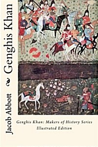 Genghis Khan: Makers of History Series Illustrated Edition (Paperback)