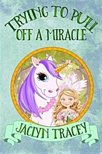 Trying to Pull Off a Miracle (Paperback)