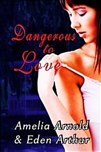 Dangerous to Love (Paperback)