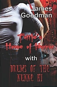 Tuttles House of Horror with Drums of the Nunnehi: Two Tales of Terror in One (Paperback)