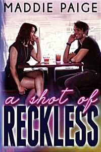 A Shot of Reckless (Paperback)