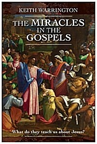 The Miracles in the Gospels: What Do They Teach Us about Jesus? (Paperback)