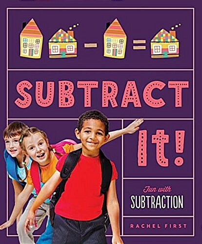 Subtract It! Fun with Subtraction (Library Binding)