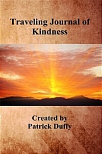 Traveling Journal of Kindness: A Traveling Journal of Kindness (Paperback)