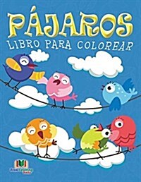 Pajaros Libro Para Colorear (Paperback)