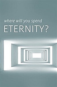 Where Will You Spend Eternity? (Pack of 25) (Paperback)