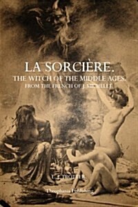 La Sorci?e: The Witch of the Middle Ages (Paperback)