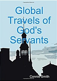 Global Travels of Gods Servants (Paperback)