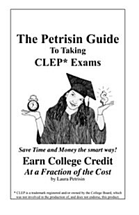 The Petrisin Guide to Taking CLEP* Exams (Paperback)