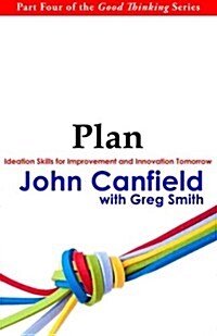 Plan: Ideation Skills for Improvement and Innovation Tomorrow (Paperback)