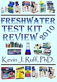 Freshwater Test Kit Review 2010 (Paperback)