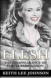 Flesh: The Disappearance of Portia Barrington (Paperback)